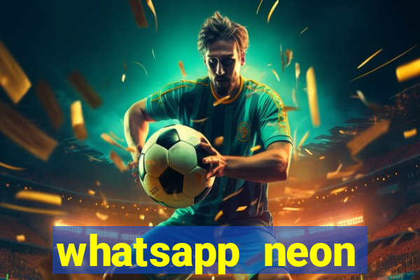 whatsapp neon consiga mais